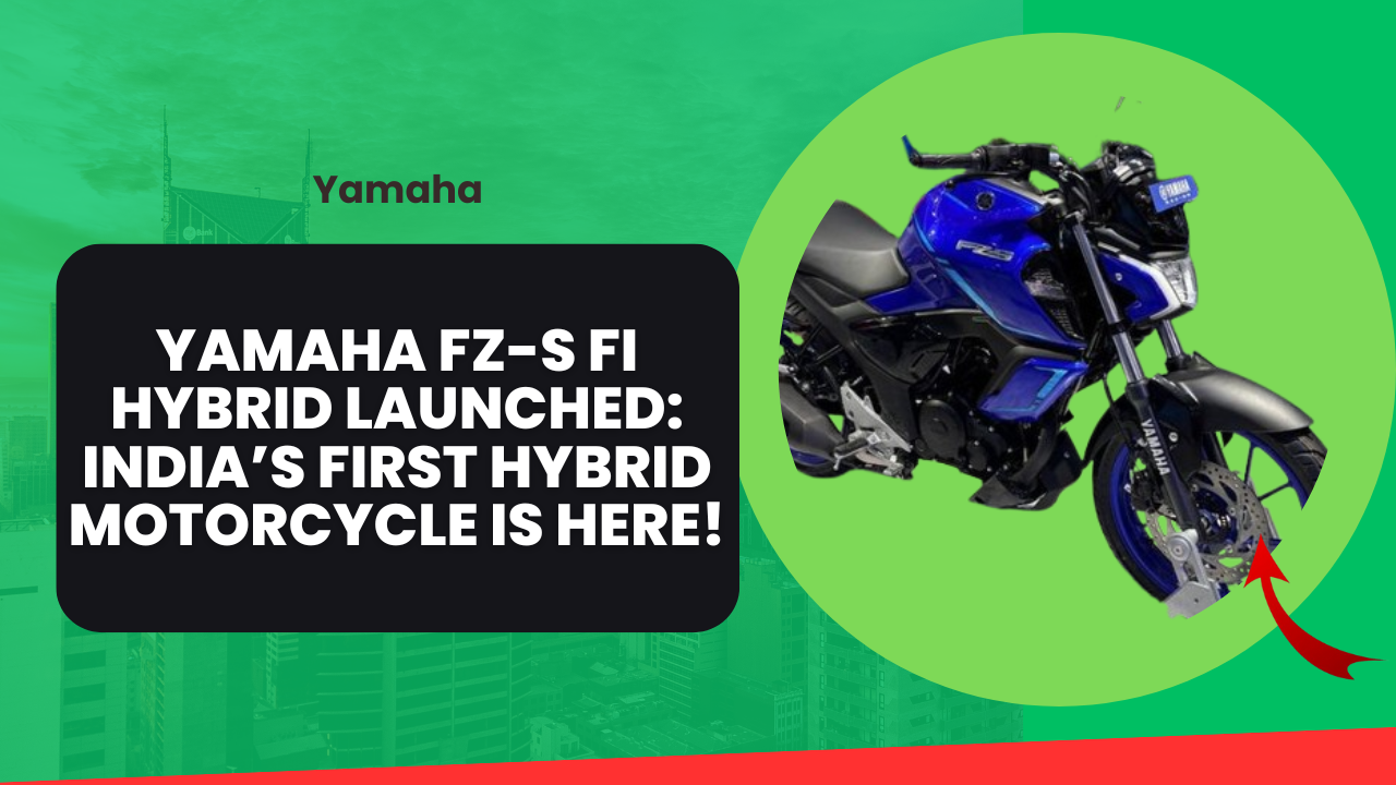 Yamaha FZ-S Fi Hybrid Launched: India’s First Hybrid Motorcycle is Here!