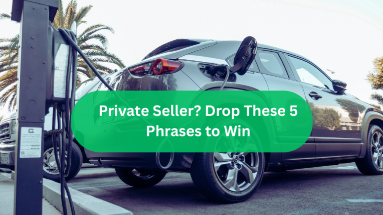 Private Seller? Drop These 5 Phrases to Win