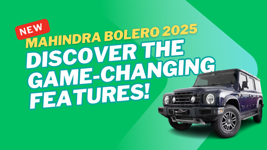 Mahindra Bolero 2025: Discover the Game-Changing Features!