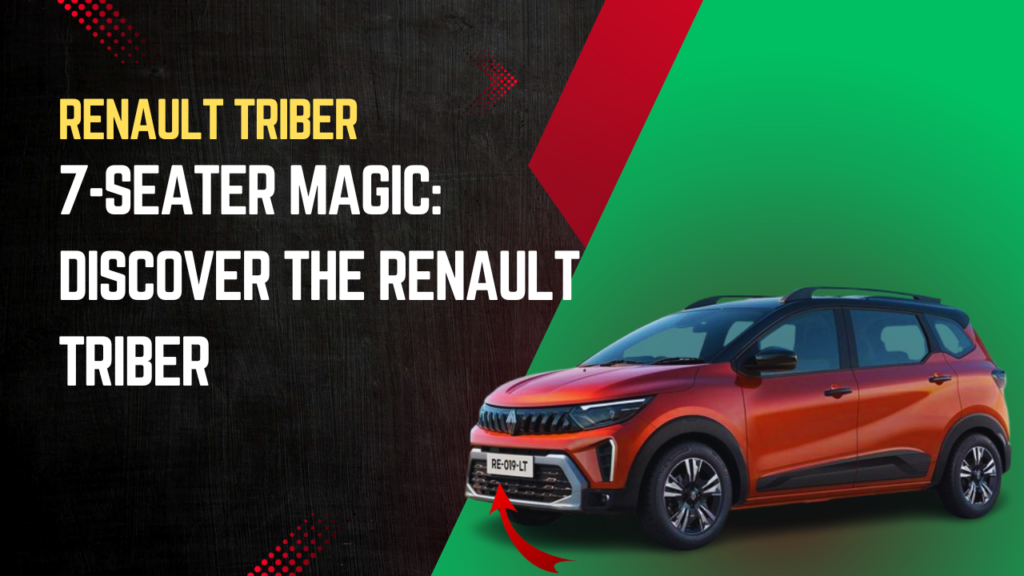 7-Seater Magic: Discover the Renault Triber